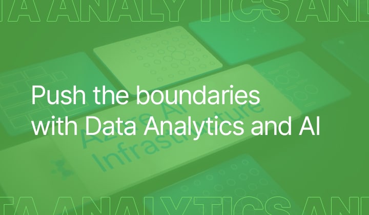 Push the boundaries with Data Analytics and AI